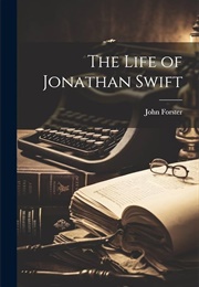 The Life of Jonathan Swift (6 Vols) (John Forster)