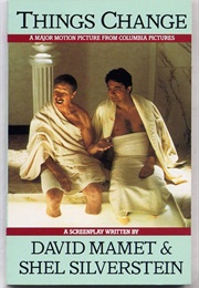 Things Change: A Screenplay (David Mamet & Shel Silverstein)