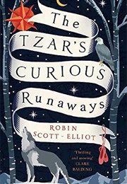 The Tzar's Curious Runaways (Robin Scott-Elliot)
