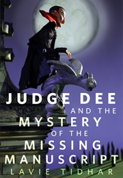 Judge Dee and the Mystery of the Missing Manuscript (Lavie Tidhar)