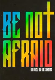 Be Not Afraid (A.J. Saxsma)