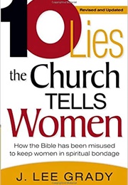 10 Lies the Church Tells Women (J. Lee Grady)