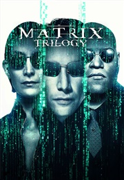 The Matrix Trilogy (1999) - (2003)