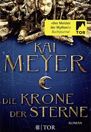 Die Krone Der Sterne (Kai Meyer)