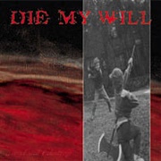 Die My Will - …And We Still Destroy
