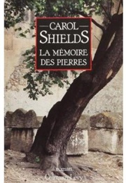 La Mémoire Des Pierres (Carol Shields)