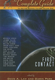 The Complete Guide to Writing Science Fiction: Vol 1 First Contact (Edited by Dave A. Law & Darin Park)