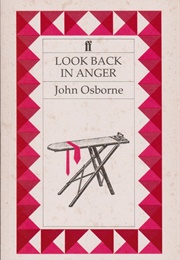Look Back in Anger (John Osborne)