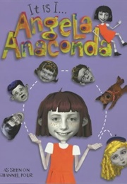 It Is I, Angela Anaconda (Joanna Ferrone,  Sue Rose)