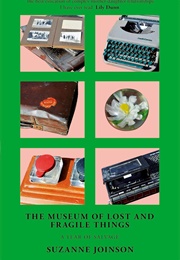 The Museum of Small and Fragile Things: A Year of Salvage (Suzanne Joinson)
