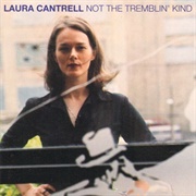 Laura Cantrell - Not the Tremblin' Kind