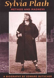 Sylvia Plath: Method and Madness (Edward Butscher)