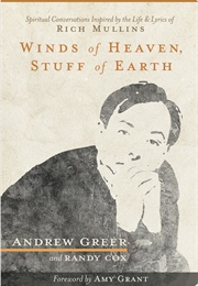 Winds of Heaven, Stuff of Earth (Andrew Greer ,  Randy Cox)