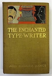 An Enchanted Type-Writer (John Kendrick Bangs)
