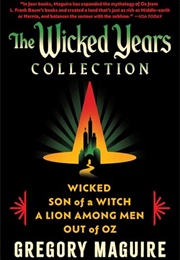 The Wicked Years Complete Collection: Wicked, Son of a Witch, a Lion Among Men, and Out of Oz (Maguire, Gregory)