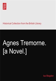 Agnes Tremorne (Isa Blagden)