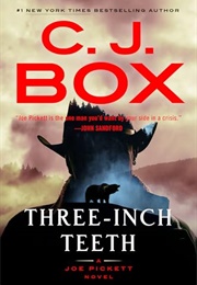 Three-Inch Teeth (C.J. Box)