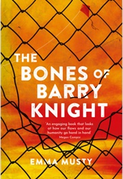 The Bones of Barry Knight (Emma Musty)