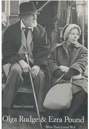Olga Rudge & Ezra Pound: "What Thou Lovest Well,,," (Anne Conover)