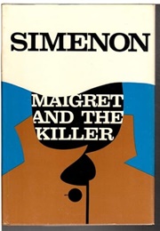 Maigret and the Killer (Georges Simenon Translated by Lyn Moir)