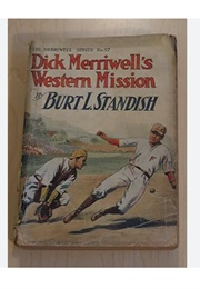 Dick Merriwell's Western Mission (Burt L. Standish)