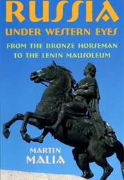 Russia Under Western Eyes (Martin E. Malia)