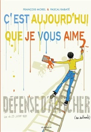 C'est Aujourd'hui Que Je Vous Aime (François Morel)
