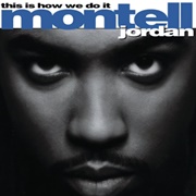 This Is How We Do It - Montell Jordan
