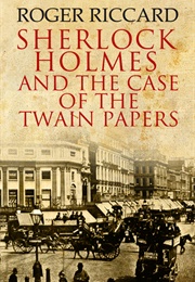 Sherlock Holmes and the Case of the Twain Papers (Riccard, Roger)