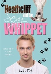 Heathcliff and the Sexy Whippet (A.M. Fox)