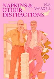Napkins and Other Distractions (M.A. Wardell)