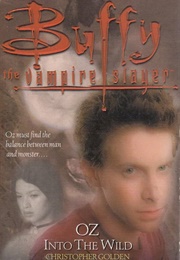 Buffy: Oz, Into the Wild (Christopher Golden)