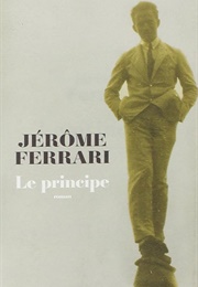 Le Principe (Jérôme Ferrari)