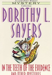In the Teeth of the Evidence and Other Mysteries (Dorothy L. Sayers)
