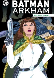 Batman Arkham: Talia Al Ghul (Various)