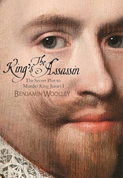 The King's Assassin (Benjamin Woolley)