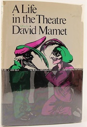 A Life in the Theatre: A Play (David Mamet)