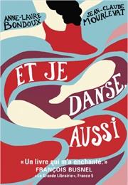 Et Je Danse, Aussi (Anne-Laure Bondoux, Jean-Claude Mourlevat)