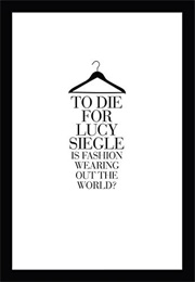 To Die for Is Fashion (Lucy Siegle)