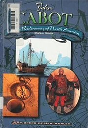 John Cabot and the Rediscovery of North America (Charles J Shields)