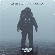 Astronaut in the Ocean - Masked Wolf