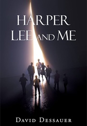 Harper Lee and Me (David Dessauer)