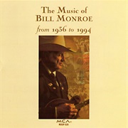 Bill Monroe - The Music of Bill Monroe, 1936-1994
