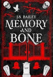Memory and Bone (J. S. Bailey)