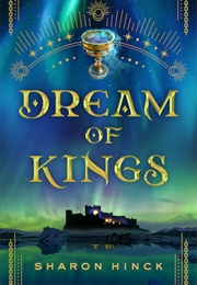Dream of Kings (Sharon Hinck)