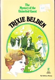Trixie Belden and the Mystery of the Uninvited Guest (Kathryn Kenny)