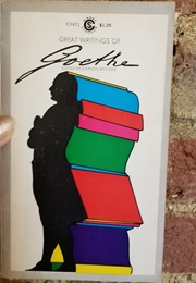 Great Writings of Goethe (Johann Wolfgang Von Goethe/ Stephen Spender- Ed.)