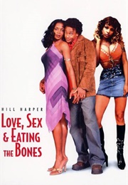 Love, Sex and Eating the Bones (2003)