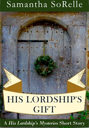 His Lordship's Gift (Samantha Sorelle)
