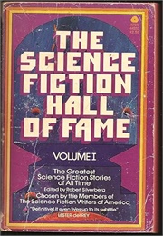 The Science Fiction Hall of Fame (Robert Silverberg, Ed.)